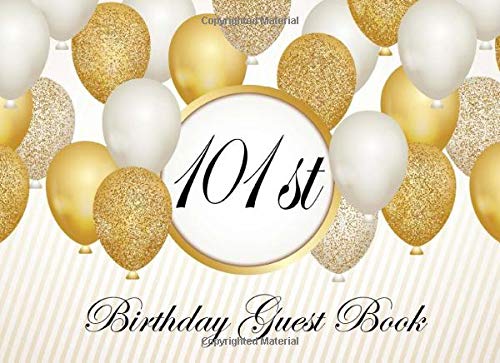 101st Birthday Guest Book: Gold Cover with Colored Interior Festive Pages Makes A Great Keepsake or Memory Book, Picture page & Gift Log, slot for guest Email & Address, Well Wishes & Messages