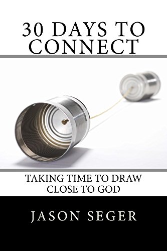 30 Days to Connect: Taking Time to Draw Close to God (English Edition)