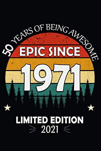 50 Years of being Awesome 2021 Epic Since 1971: Vintage Notebook for 51ST Anniversary in lockdown 2021, happy 51 birthday during quarantine 2021, Gift ... y/Mother/Father/Sister/Brother/Teacher/Friend