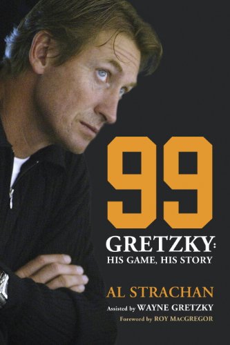 99: Gretzky: His Game, His Story (English Edition)