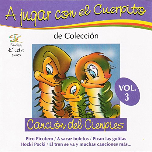 A Jugar Con el Cuerpito de Colección: Canción del Cienpiés, Vol. 3 A Jugar Con el Cuerpito de Colección: Canción del Cienpiés, Vol. 3