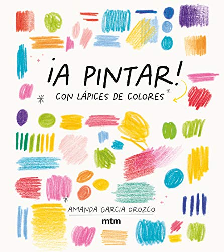 ¡A pintar!: Con lápices de colores