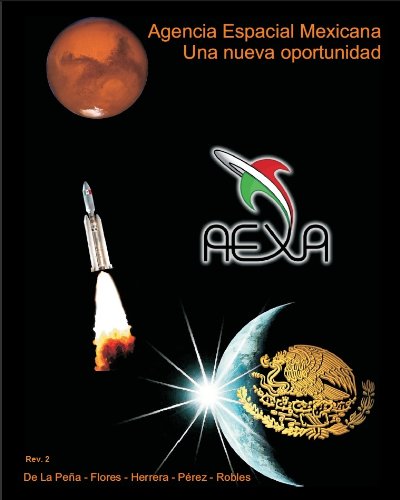 Agencia Espacial Mexicana Una Nueva Oportunidad