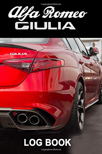 Alfa Romeo Giulia: Driver's Log Book - Composition Notebook Journal Diary, College Ruled, 150 pages