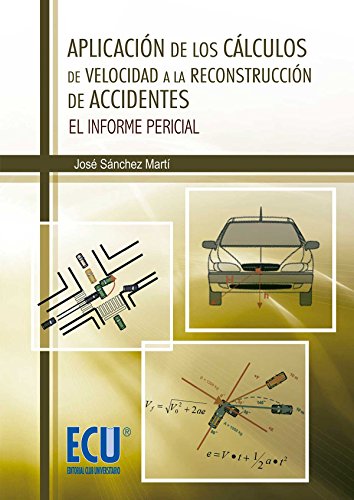 Aplicación de los cálculos de velocidad a la reconstrucción de accidentes: El informe pericial