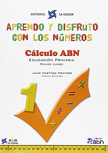 Aprendo Y Disfruto Con Los Números 1. Cálculo ABN - 9788481051612: APRENDO Y DISFRUTO CON LOS NÚMEROS. CÁLCULO ABN 1 Aprendo Y Disfruto Con Los Números 1. Cálculo ABN - 9788481051612: APRENDO Y DISFRUTO CON LOS NÚMEROS. CÁLCULO ABN 1