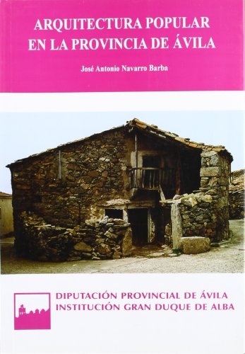 Arquitectura popular en la provincia de Ávila (Serie general)