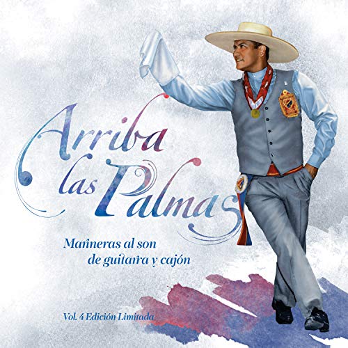 Arriba las Palmas, Marineras al Son de Guitarra y Cajón, Vol.4 (Edición Limitada)