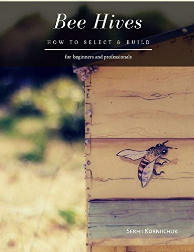 Bee Hives: How to Select & Build