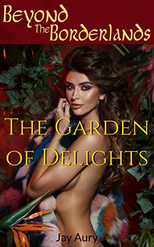 Beyond the Borderlands: Book 5: The Garden of Delights (English Edition)
