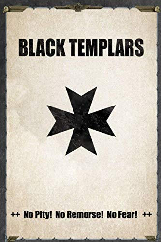 Black Templars No Pity No Remorse No Fear: Battle Record Keeper Planning Notebook Warhammer 40K Fan Gift Idea