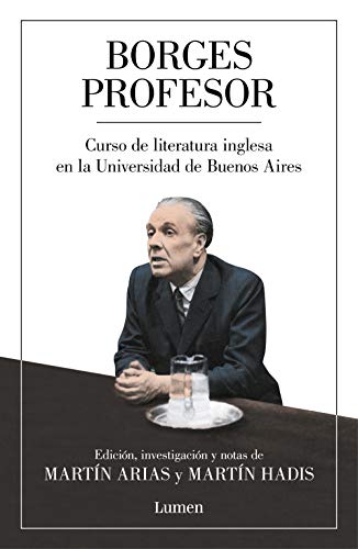 Borges profesor: Curso de literatura inglesa en la Universidad de Buenos Aires (Ensayo)