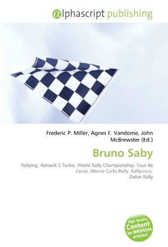 Bruno Saby: Rallying, Renault 5 Turbo, World Rally Championship, Tour de Corse, Monte Carlo Rally, Rallycross, Dakar Rally
