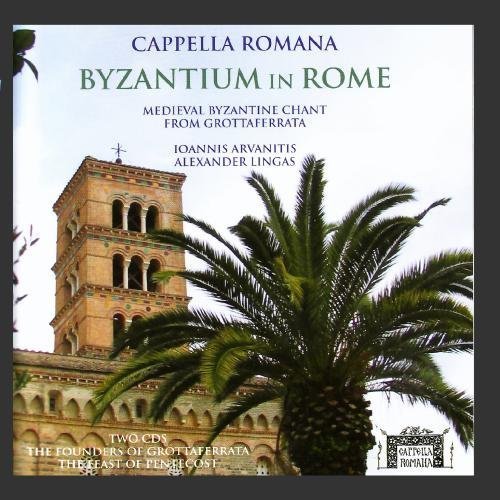 Byzantium in Rome - Medieval Byzantine Chant from Grottaferrata by Ioannis Arvanitis, Alexander Lingas Cappella Romana (2007-11-13)