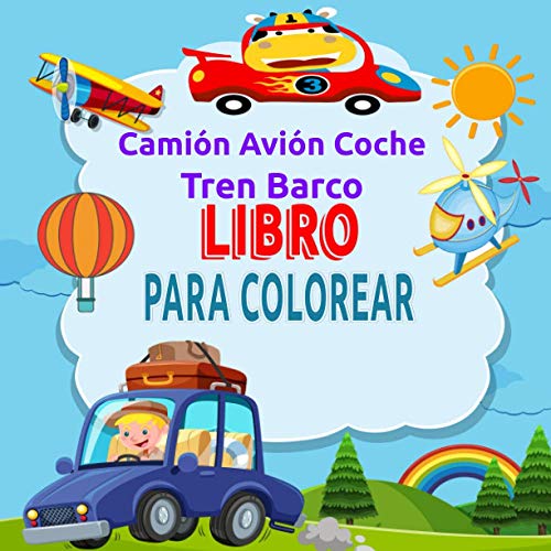 Camión Avión Coche Tren Barco Libro para Colorear: Libro para colorear para niños 3-8 años | 50 imágenes de autos, motocicletas, camiones, aviones, botes... | Regalo de niños | Dibujo para colorear