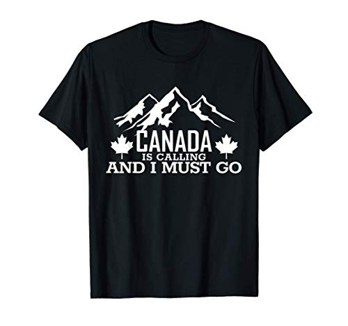Canadá está llamando y debo ir Montañas Rocosas Canadienses Camiseta