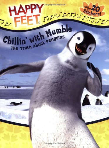 Chillin' With Mumble: The Truth About Penguins (Happy Feet)
