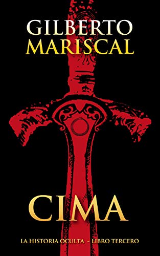 Cima : (The Hidden History book three) (Spanish Edition) (La historia oculta nº 3)