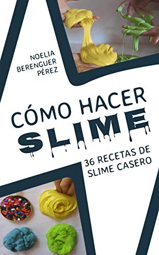 Cómo hacer Slime: 36 recetas de slime casero