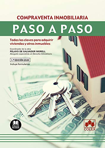 Compraventa inmobiliaria: Todas las claves para adquirir viviendas y otros inmuebles: 1 (Paso a Paso)