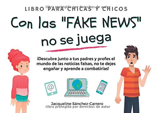 Con las "Fake News" no se juega: Libro para chicas y chicos