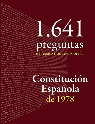Constitución Española: 1.641 preguntas tipo test de repaso: Cuaderno de apoyo al estudio de la Carta Magna o preparación de oposiciones