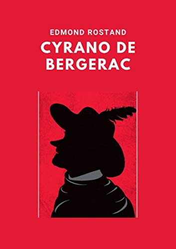Cyrano de Bergerac: Edición Completa