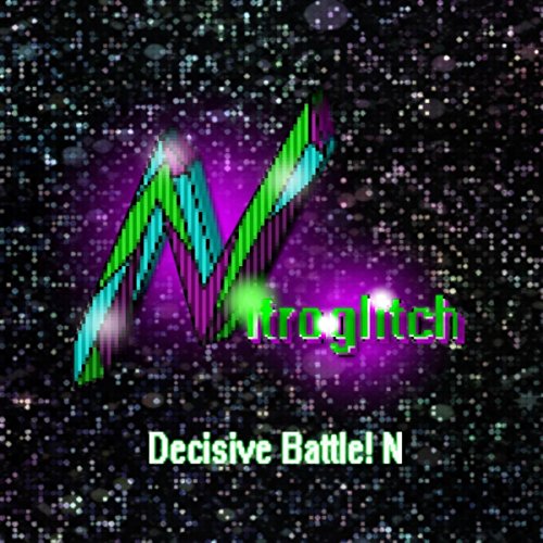 Decisive Battle! N Decisive Battle! N