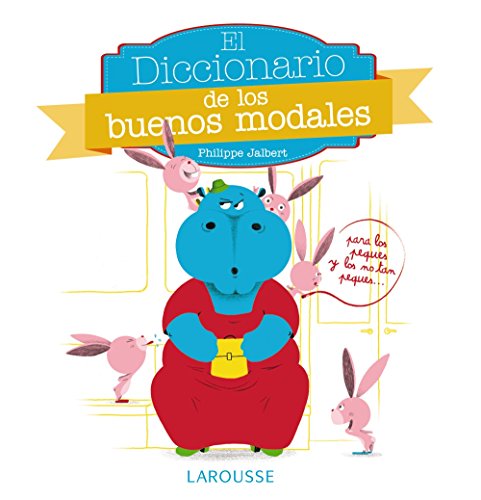 Diccionario de los buenos modales (Larousse - Infantil / Juvenil - Castellano - A Partir De 3 Años)