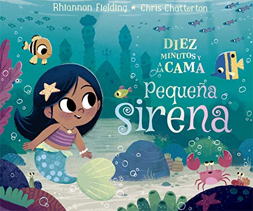 Diez minutos y a la cama. Pequeña sirena: 120 (Álbumes ilustrados) Diez minutos y a la cama. Pequeña sirena: 120 (Álbumes ilustrados)