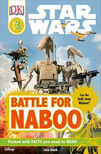 DK Readers L3: Star Wars: Battle for Naboo: Can the Jedi Save Naboo? (Star Wars: Dk Readers: Level 3)