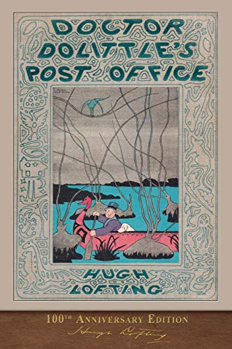 Doctor Dolittle's Post Office (100th Anniversary Edition): Illustrated by the Author