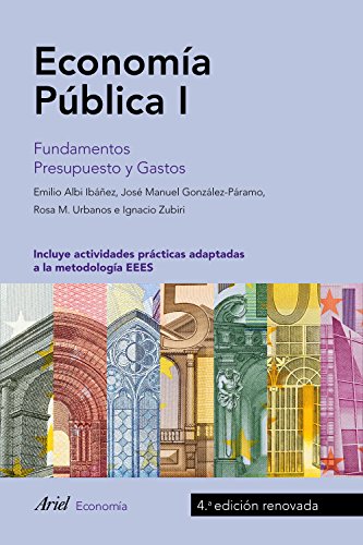 Economía Pública I: Fundamentos. Presupuesto y Gastos (Ariel Economía) Economía Pública I: Fundamentos. Presupuesto y Gastos (Ariel Economía)