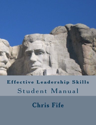 Effective Leadership Skills: Student Manual