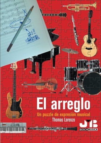 El arreglo.: Un puzzle de expresión musical. El arreglo.: Un puzzle de expresión musical.