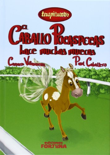 El caballo Pocaspecas hace muchas muecas: 12 (Terapicuentos)