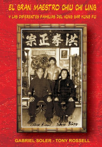 El Gran Maestro Chiu Chi Ling Y Las Diferentes Familias Del Hung Gar Kung Fu