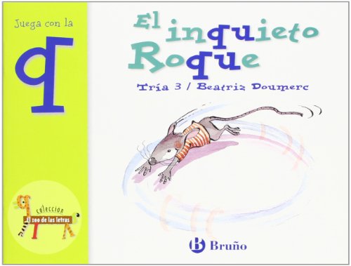 El inquieto Roque: Juega con la q (Castellano - A Partir De 3 Años - Libros Didácticos - El Zoo De Las Letras)