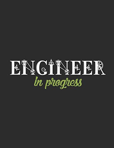 Engineer In Progress: Engineering Grid Paged Notebook For Students 150 Pages 8.5 x 11
