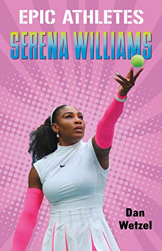 Epic Athletes: Serena Williams (English Edition)