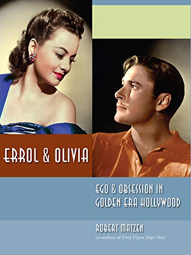 Errol & Olivia: Ego & Obsession in Golden Era Hollywood (English Edition)