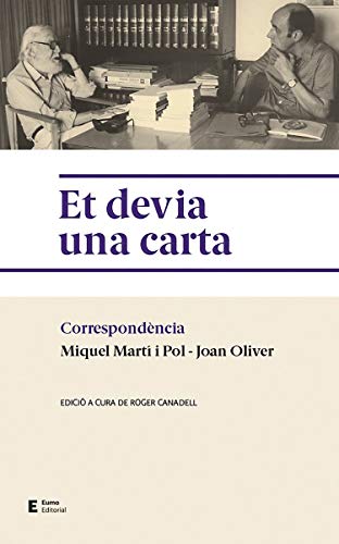 Et devia una carta: Correspondència Miquel Martí i Pol – Joan Oliver (Documents) (Catalan Edition)