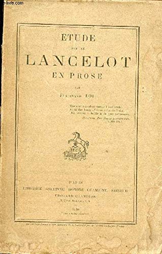 Etude sur le Lancelot en prose - Bibliothèque de l'école des hautes études publiée sous les auspices du ministère de l'instruction publique - sciences historiques et philologiques - 226e fascicule.