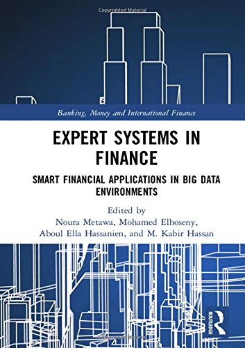 Expert Systems in Finance: Smart Financial Applications in Big Data Environments: 11 (Banking, Money and International Finance)