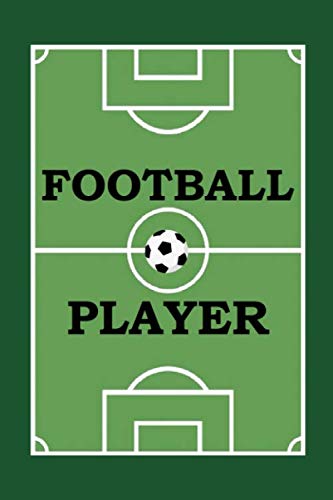 Football player: A cute notebook journal for soccer players , and a best funny idea gift for the Talented of this beautifull sport or on all occasions  like winning in the game