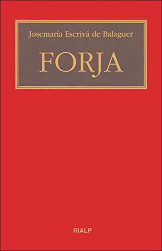 Forja (Libros de Josemaría Escrivá de Balaguer) Forja (Libros de Josemaría Escrivá de Balaguer)
