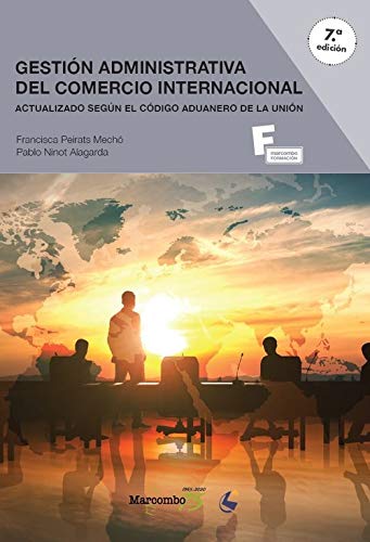 *Gestion Administrativa del Comercio Internacional 7ªEd.: 1 (MARCOMBO FORMACIÓN) *Gestion Administrativa del Comercio Internacional 7ªEd.: 1 (MARCOMBO FORMACIÓN)