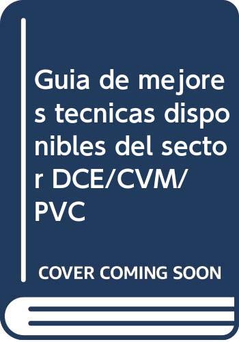 Guía de mejores técnicas disponibles del sector DCE/CVM/PVC