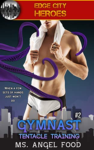 Gymnast #2: Tentacle Training (MM / Group / Alien Tentacles) (Edge City Heroes: Gymnast) (English Edition)