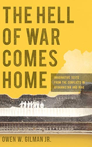 Hell of War Comes Home: Imaginative Texts from the Conflicts in Afghanistan and Iraq